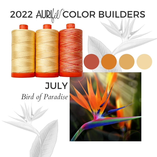 Aurifil Color Builders "Flora"- Juillet 2022 - Bird of Paradise - Licence To Quilt