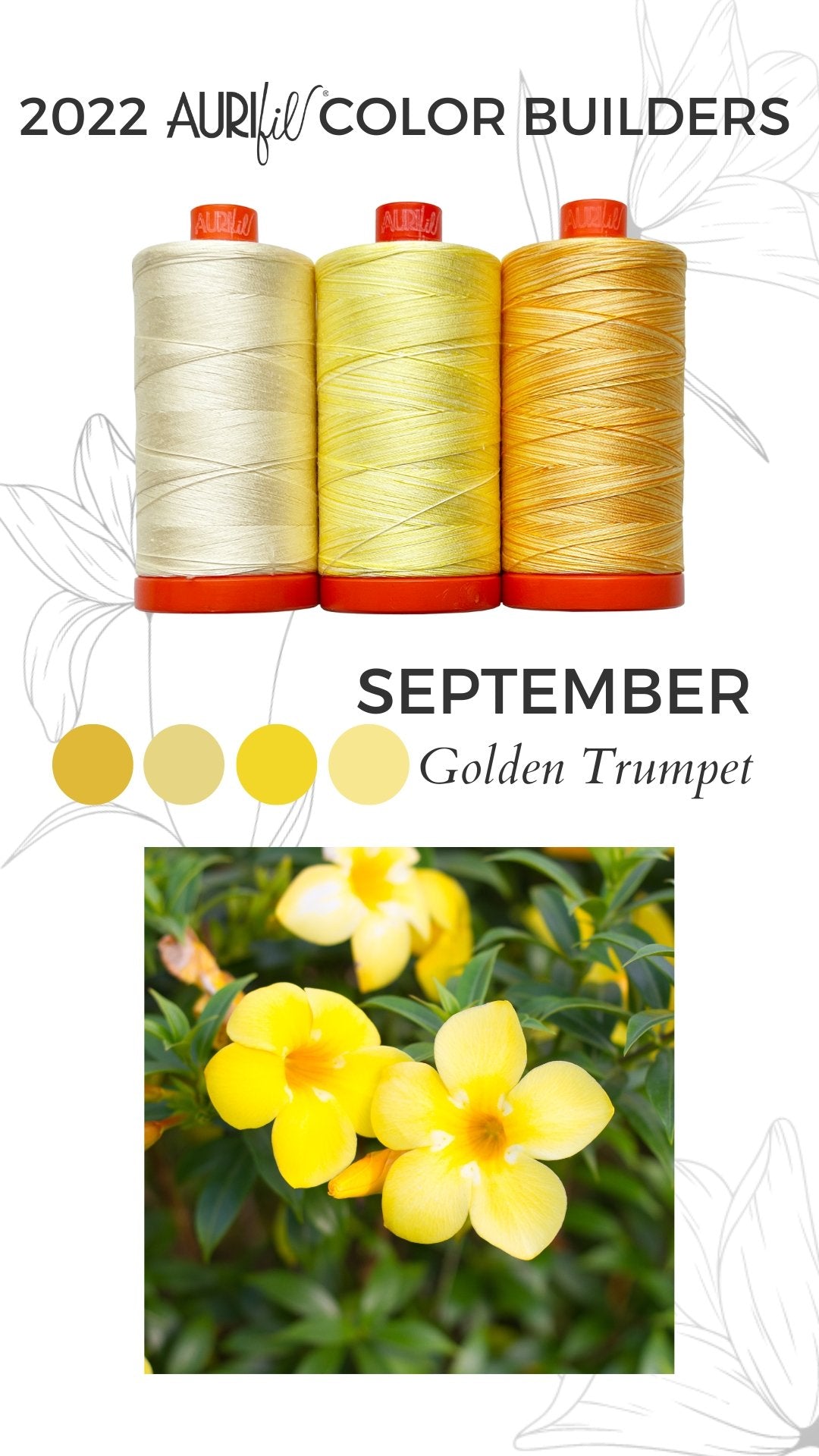 Aurifil Color Builders "Flora"- Septembre 2022 - Golden Trumpet - Licence To Quilt